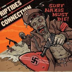 The Riptides : Surf Nazis Must Die